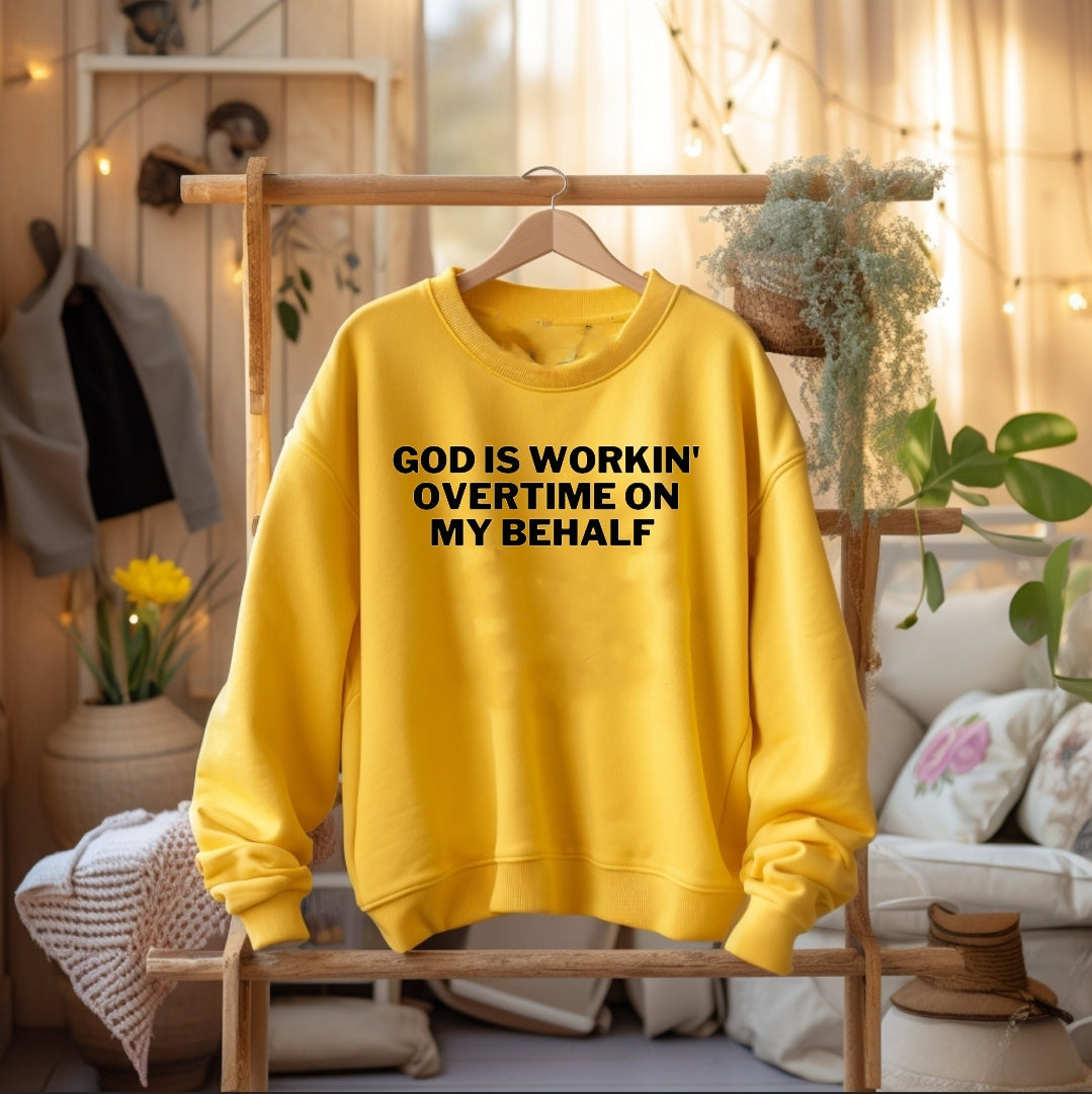 God is working Sweatshirt