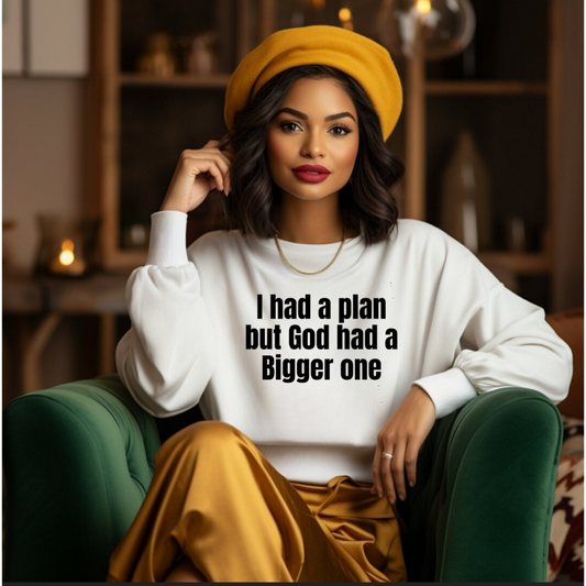 I Had a plan Sweatshirt