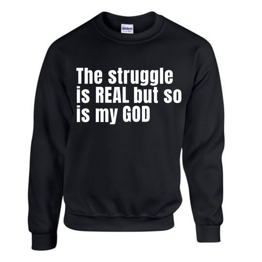 Struggle is real sweatshirt